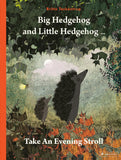 Big Hedgehog & Little Hedgehog Take An Evening Stroll - Britta Teckentrup