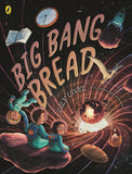 Book cover of 'Big Bang Bread' with space-themed illustrations and text.