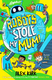 Book cover of 'Robots Stole My Mum!' with a robot and children on a green background